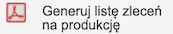 Przycisk Generuj listę zleceń na produkcję