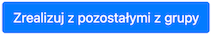 Przycisk Zrealizuj z pozostałymi z grupy